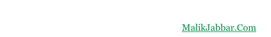 Join Our Mailing List!    You Will Receive Special Discounts on Upcoming Publications, Plus Unique Articles From Time To Time — MalikJabbar.Com